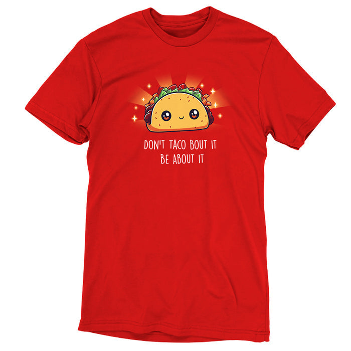 Premium Cotton T-shirt_TeeTurtle Don't Taco Bout It, Be About It apparel featuring a kawaii taco with sparkles around it.
