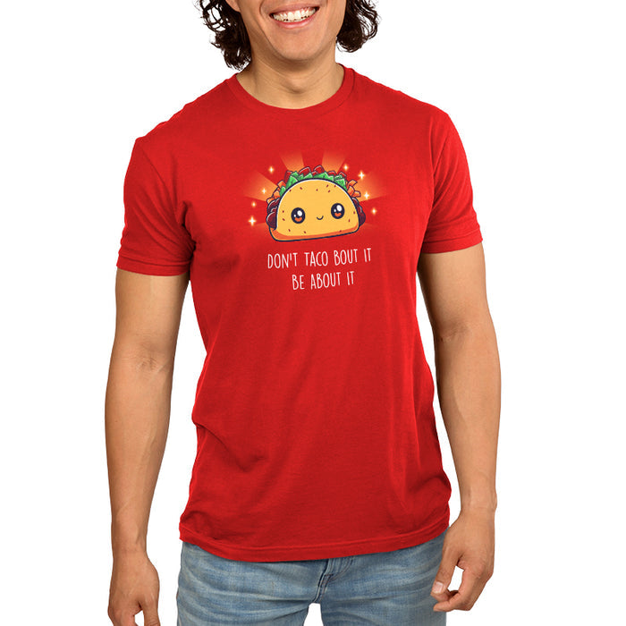 Premium Cotton T-shirt_TeeTurtle Don't Taco Bout It, Be About It apparel featuring a kawaii taco with sparkles around it.