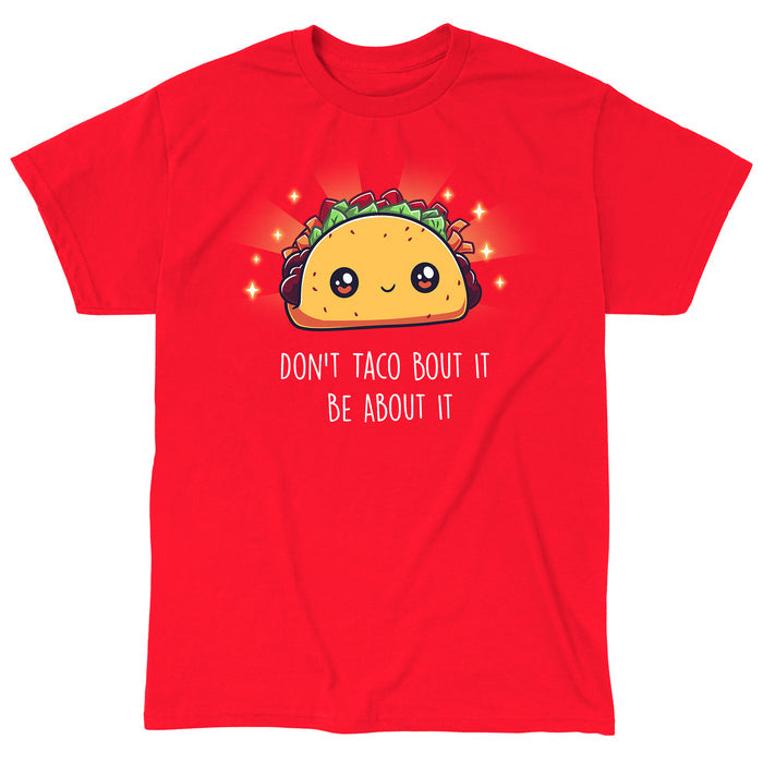 Classic Cotton T-shirt_TeeTurtle Don't Taco Bout It, Be About It apparel featuring a kawaii taco with sparkles around it.