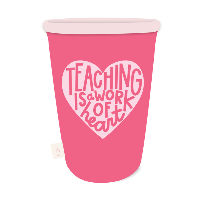Drink Koozie Teaching Is A Work Of Heart Medium CALLIE DANIELLE