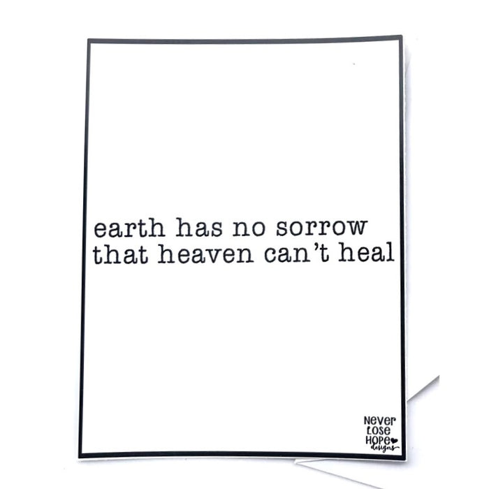 Earth has no sorrow that heaven can't heal
