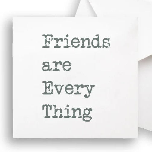 Friends are Every Thing