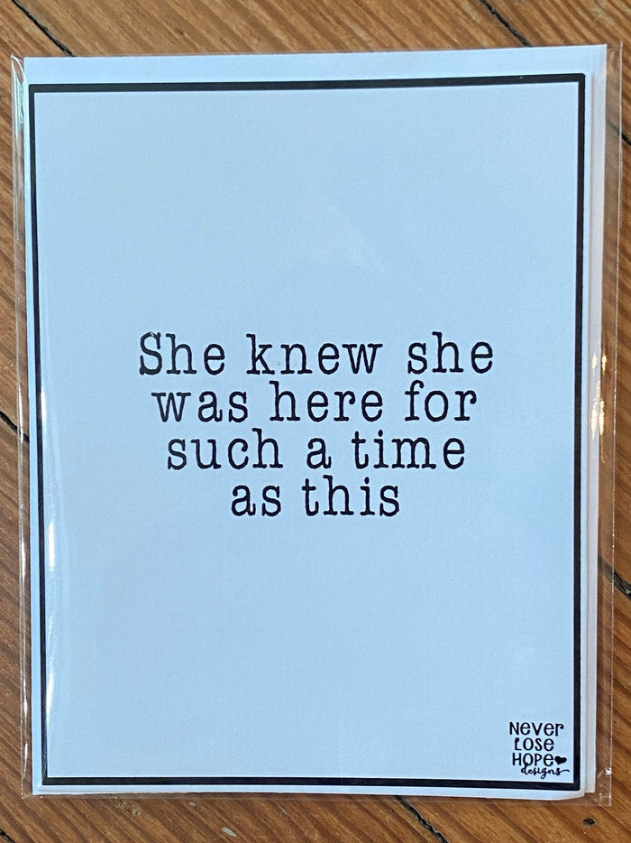 She new she was here for such a time as this