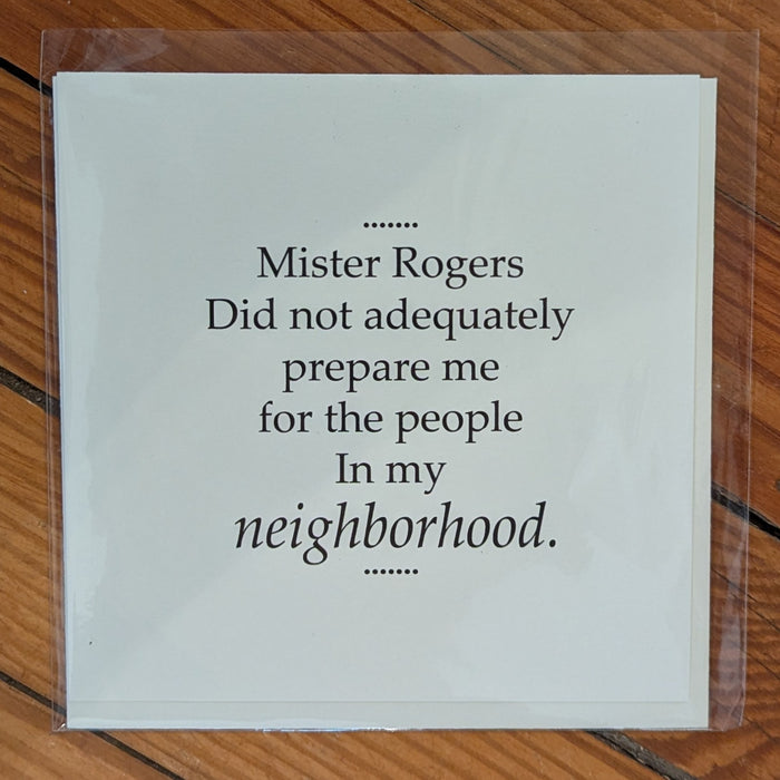 Mister Rogers Did not adequately ... In my neighborhood.