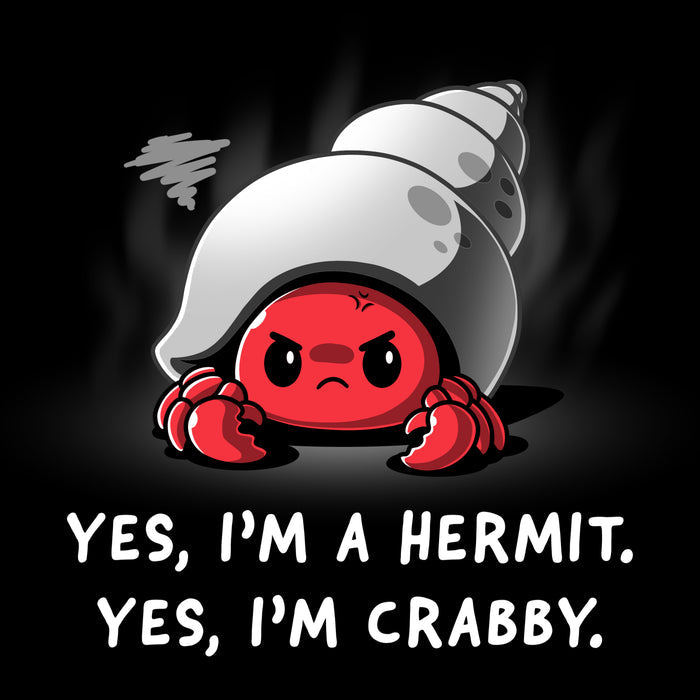 Premium Cotton T-shirt_Teeturtle I'm a Hermit black t-shirt featuring a hermit crab with an angry expression inside its shell. Text below reads, "Yes, I'm a Hermit. Yes, I'm Crabby."