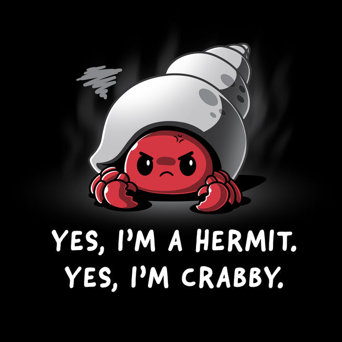 Classic Cotton T-shirt_Teeturtle I'm A Hermit black t-shirt featuring a hermit crab with an angry expression inside its shell. Text below reads, "Yes, I'm a Hermit. Yes, I'm Crabby."