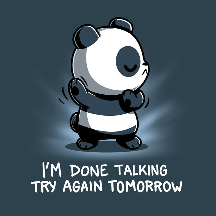 Premium Cotton T-shirt_TeeTurtle denim blue I'm Done Talking apparel featuring an illustration of a panda with its eyes closed and arms up, accompanied by the text, "I'M DONE TALKING TRY AGAIN TOMORROW.