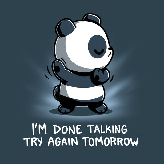Premium Cotton T-shirt_TeeTurtle denim blue I'm Done Talking apparel featuring an illustration of a panda with its eyes closed and arms up, accompanied by the text, "I'M DONE TALKING TRY AGAIN TOMORROW.