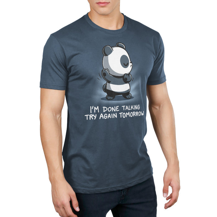 Premium Cotton T-shirt_TeeTurtle denim blue I'm Done Talking apparel featuring an illustration of a panda with its eyes closed and arms up, accompanied by the text, "I'M DONE TALKING TRY AGAIN TOMORROW.