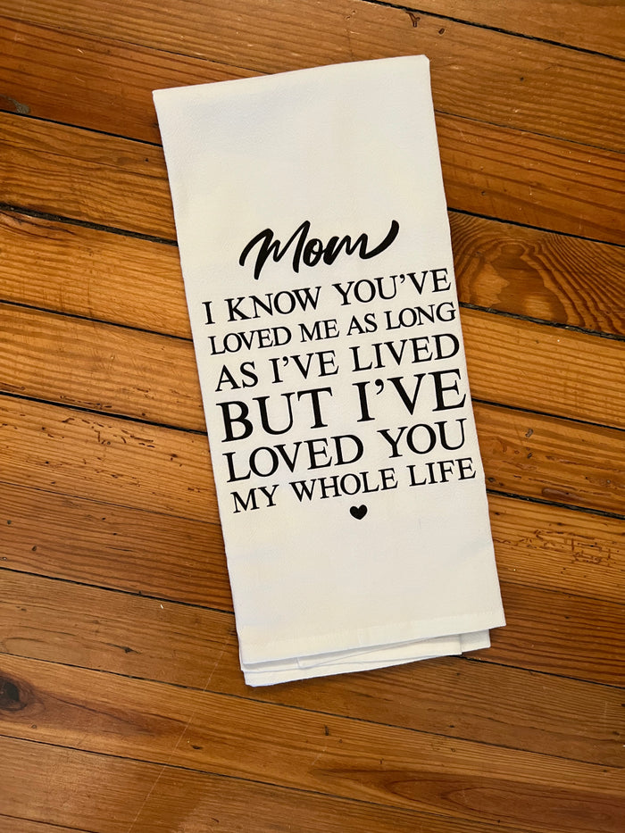MOM I KNOW YOU HAVE LOVED ME
