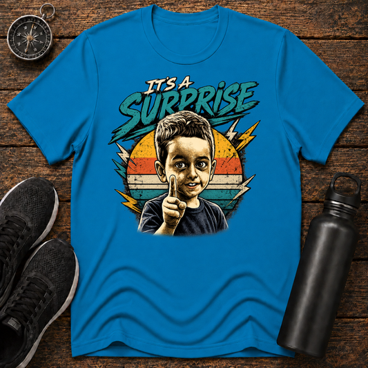 Its a Surprise T-Shirt